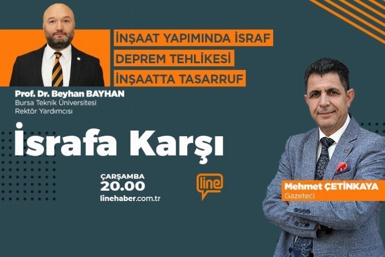 ‘İsrafa Karşı’nın bu haftaki konuğu Prof. Dr. Beyhan Bayhan